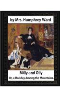 Milly and Olly, Or, a Holiday Among the Mountains, by Mrs. Humphrey Ward
