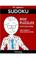 Mr. Egghead's Sudoku 600 Puzzles With Solutions: 300 Hard and 300 Extra Hard