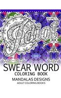 Swear Word Coloring Book Vol.1: Mandalas Designs Adult Coloring Book(1 Swear Word)