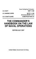 NWP 1-14M MCTP 11-10B (Formerly MCWP 5-12.1) COMDTPUB P5800.7A The Commander's Handbook on The Law Of Naval Operations JULY 2007