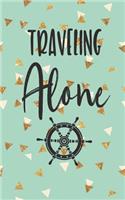 Traveling Alone: Blank Trip Planner & Organizer