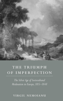 Triumph of Imperfection: The Silver Age of Sociocultural Moderation in Europe, 1815-1848