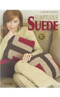 Sumptuous Suede: 7 Crochet Designs