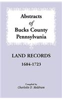 Abstracts of Bucks County, Pennsylvania Land Records, 1684-1723