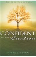 Be Confident in Your Creation