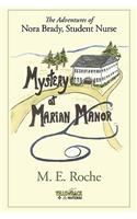 Mystery at Marian Manor, the Adventures of Nora Brady, Student Nurse.