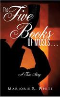 The Five Books of Moses . . .