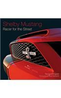 Shelby Mustang: Racer for the Street