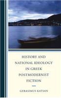 History and National Ideology in Greek Postmodernist Fiction