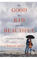 Good, the Bad, and the Beautiful