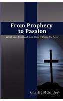 From Prophecy to Passion