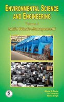 ENVIRONMENTAL SCIENCE AND ENGINEERING VOLUME 5 : SOLID WASTE MANAGEMENT [Hardcover] Sharma U.C. Et.Al