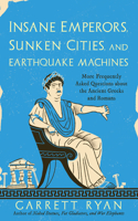 Insane Emperors, Sunken Cities, and Earthquake Machines