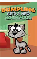 Dumpling Gets a New Housemate: (English)