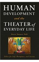 Human Development and the Theater of Everyday Life
