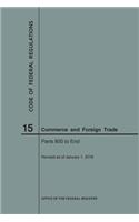Code of Federal Regulations Title 15, Commerce and Foreign Trades, Parts 800-End, 2018