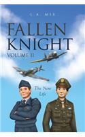 Fallen Knight Volume II The New Life