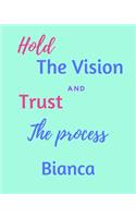 Hold The Vision and Trust The Process Bianca's
