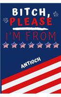 Bitch Please I'm From Antioch