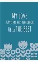 My love gave me this notebook: 120 lined pages 6" x 9" size, notebook / journal gift