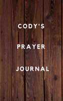 Cody's Prayer Journal: Prayer Journal Planner Goal Journal Gift for Cody / Notebook / Diary / Unique Greeting Card Alternative