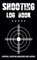Shooting Log Book - data log book: Handloading Logbook, Target, Target Diagrams, Range Shooting Book, Shooting Data Book, shooting log book Notebook