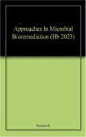 Approaches In Microbial Bioremediation (Hb 2023)