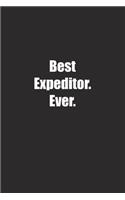 Best Expeditor. Ever.: Lined notebook