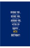 Behind You All Your Memories Before You All Your Dreams Happy 19th Birthday: 18th Birthday Gift - Journal - Notebook - Diary - Unique Great Gift For 19 Years Old Boys & Girls