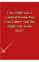 I'm really not a Control Freak But Can I show you the right way to do that?