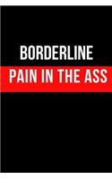 Borderline Pain in the Ass