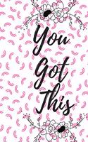 You Got This