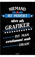 Niemand ist perfekt aber als Grafiker ist man verdammt nah dran! Notizbuch