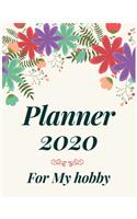 Planner 2020 for My hobby: Jan 1, 2020 to Dec 31, 2020: Weekly & Monthly Planner + Calendar Views (2020 Pretty Simple Planners)