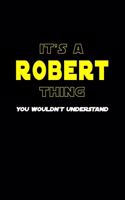 It's A Robert Thing, You Wouldn't Understand
