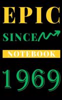 Epic Since 1969 Notebook Birthday Gift