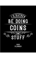 I'd Rather Be Doing Coins Stuff 2020 Planner