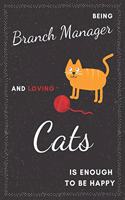 Branch Manager & Cats Notebook: Funny Gifts Ideas for Men/Women on Birthday Retirement or Christmas - Humorous Lined Journal to Writing