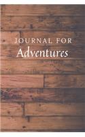 Journal For Adventures: Adventures Journal / Notebook / Diary for Birthday Gift or Christmas with Wood Theme