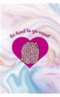 Be Kind to Ya Mind