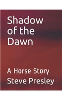 Shadow of the Dawn