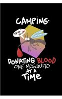 Camping Donating Blood One Mosquito At A Time: College Ruled Notebook, Composition Book