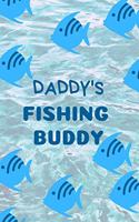 Daddy's Fishing Buddy