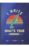 I Write What's Your Superpower