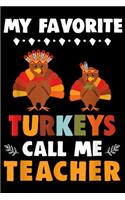 My Favorites Turkeys Call Me Teacher