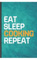 Eat Sleep Cooking Repeat