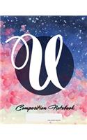 Composition Notebook: College Ruled - Initial U - Personalized Back to School Composition Book for Teachers, Students, Kids and Teens with Monogramm - 120 Pages, 60 Sheet
