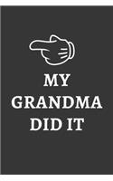 My Grandma Did It Notebook: Lined Journal, 120 Pages, 6 x 9, Affordable Gift Journal Matte Finish