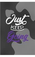 Just Keep Going