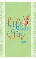 Life Happens Gin Helps